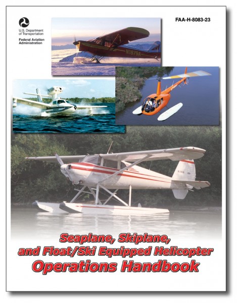 Seaplane, Skiplane and Float/Ski Equipped Helicopter Operations Handbook